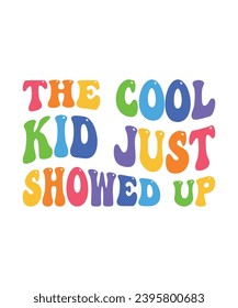 The cool kid just showed up back to school t shirt design