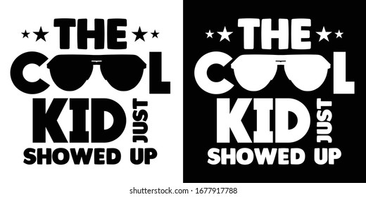 The Cool Kid Just Showed Up Printable Vector Illustration