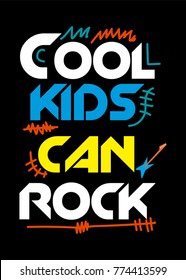 cool kids can rock,t-shirt print poster vector illustration