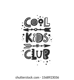 Cool kids club stylized black ink lettering. Baby grunge style typography with  ink drops. Childs print. Hand drawn phrase poster, decoration, banner design element