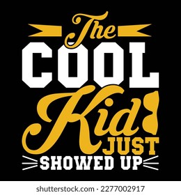 the cool kids just showed up illustration graphic, cool kids baby quotes design