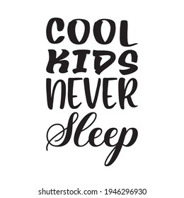 cool kids never sleep quote letters