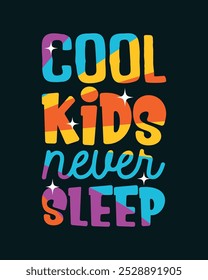 Cool kids never sleep t shirt design