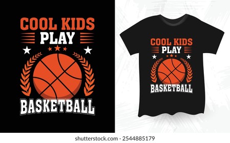 Cool Kids Play Basketball T shirt design