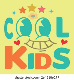 COOL KIDS- KIDS T-SHIRT DESIGN, EPS File format, size 4000X4000 pixel, Editable file, Printable graphic, 300 DPI (PPI), with background