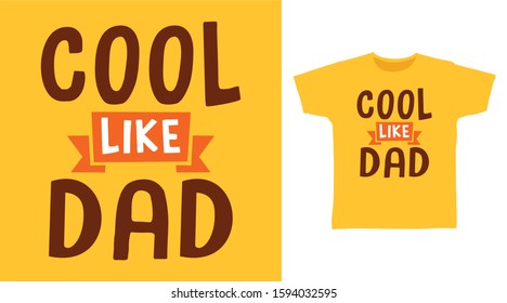 Cool like dad typography design vector illustration ready for print on tee, poster and other uses.