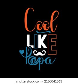 Cool like dad typography lettering for t shirt ready for print