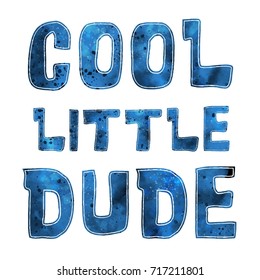 Cool little dude print design  slogan. Vector illustration design for fashion fabrics, textile graphics, prints.	