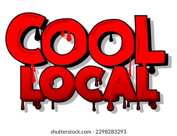 Cool Local. Graffiti tag. Abstract modern street art decoration performed in urban painting style.
