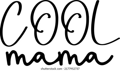 Cool Mama Typograpy Svg, Mom Life Svg, Mommy, Mother, Mama, Mothers Day Gifts, Cool Mom Gifts, Svg Cut File, Instant Download svg
