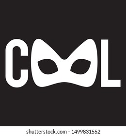 COOL MASK, MASQUERADE, SLOGAN PRINT VECTOR