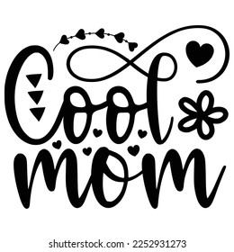 Cool Mom - Mom Mama Mother's Day T-shirt And SVG Design, Mom Mama SVG Quotes Design, Vector EPS Editable Files, can you download this Design.