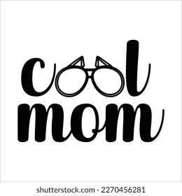 Cool mom, Mom SVG Design, Mom Quote, Cut file design, Funny Mom SVG, Mother’s Day, Vector