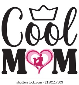 COOL MOM t shirt design vector file.