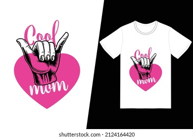 Cool mom t-shirt design. Happy mother’s day t-shirt design vector. For t-shirt print and other uses.