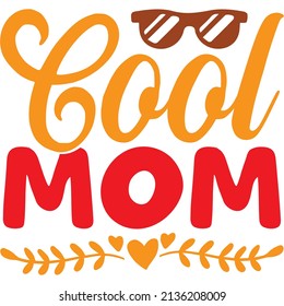 Cool Mom T-shirt Design ,vector File.