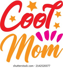 Cool Mom T-shirt Design ,vector File.