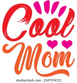 Cool Mom T-shirt Design ,vector File.