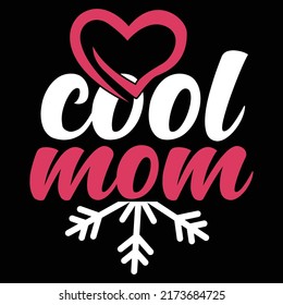 Cool Mom Typography Design, Congratulation Mom, Happy Mother Day Design