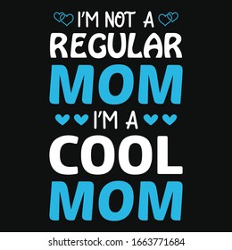 I'm a cool mom typography vector design template for mother's day t-shirt and poster print. Mom tee.