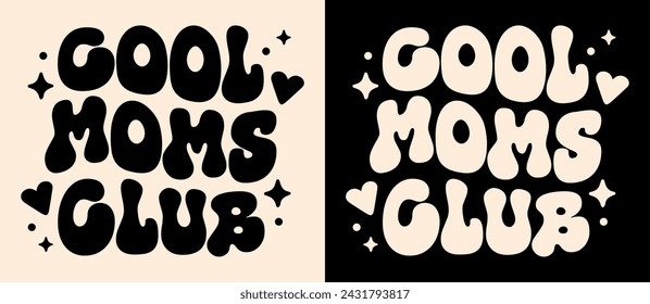 Cool moms club lettering. Self love quotes for mothers day gifts apparel. Retro 80s groovy vintage celestial hearts kawaii aesthetic badge. Cute printable text vector for women shirt design sticker.