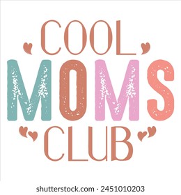 Cool Moms Club  MOTHER'S DAY T-SHIRT DESIGN svg