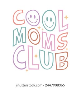 Cool Moms Club Quote Design