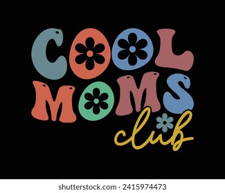 Cool moms club quote retro wavy colorful Design,Cool Moms Club Retro Design,Mom Cut File,Happy Mother's Day Design,Best Mom Day Design,gift, lover svg