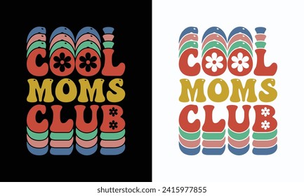Cool moms club quote retro wavy colorful Design,Best Mom Day Design,gift, Cool Moms Club Retro Design,lover,Mom Cut File,Happy Mother's Day Design svg