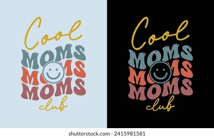 Cool moms club quote retro wavy colorful Design,Mom Cut File,Happy Mother's Day Design,Cool Moms Club Retro Design,Best Mom Day Design,gift, lover svg