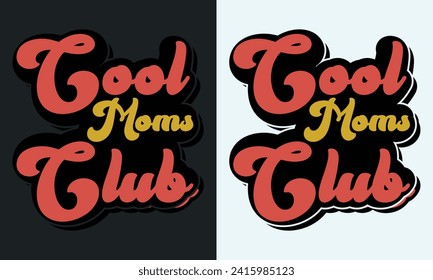 Cool Moms Club Retro Design,Best Mom Day Design,gift, lover,Cool moms club quote retro wavy colorful Design,Mom Cut File,Happy Mother's Day Design svg