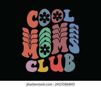 Cool Moms Club Retro Design,Cool moms club quote retro wavy colorful Design,Mom Cut File,Best Mom Day Design svg