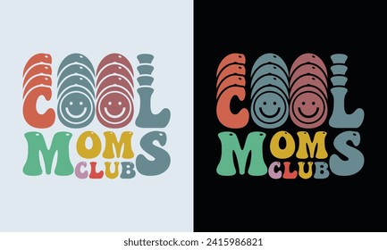 Cool Moms Club Retro Design,Mom Cut File,Happy Mother's Day Design,Best Mom Day Design,gift, lover,Cool moms club quote retro wavy colorful Design svg