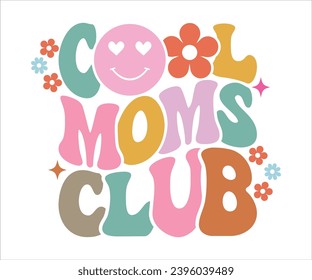 Cool Moms Club Retro T-shirt, Funny Mom Shirt, Mama Wavy Text, Mothers Day T-shirt, Mama Quotes, Retro Mom Shirt, New Mom Gift, Birthday Gift, Cut File For Cricut And Silhouette svg