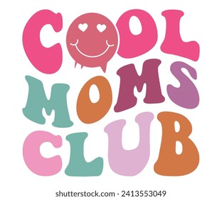 Cool Moms Club Svg,Mothers Day Svg,Png,Mom Quotes Svg,Funny Mom Svg,Gift For Mom Svg,Mom life Svg,Mama Svg,Mommy T-shirt Design,Svg Cut File,Dog Mom deisn,Retro Groovy,Auntie T-shirt Design, svg