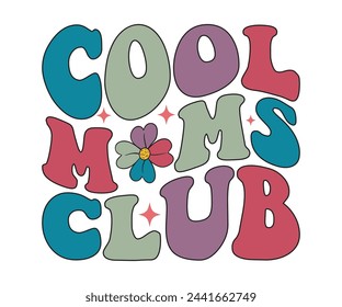 Cool Moms Club T-shirt, Birthday Gift, Mama Wavy Text, Funny Shirt, New Mom Gift, Mothers Day T-shirt, Retro Quotes, Retro Mom Shirt, Mom Birthday Gift, Cut File For Cricut And Silhouette