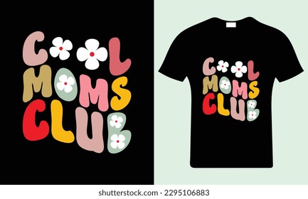 Cool Moms Club T-Shirt design bundle. mom SVG t shirt, mom SVG cut file, Mother’s Day Hand drawn lettering phrase, Isolated, typography, trendy Illustration for prints on posters and cards