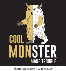 Cool monster make trouble slogan t shirt design