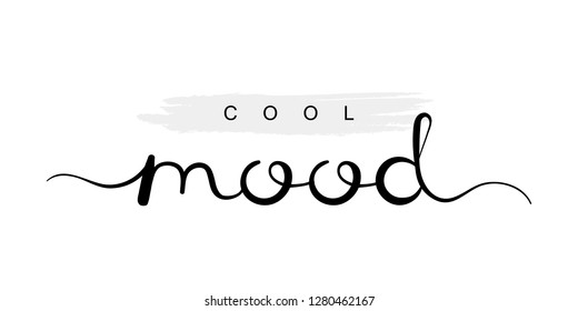 Cool mood, handwriting lettering. Typography slogan for t shirt printing, graphic design.
