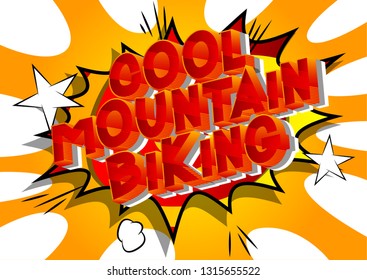 Cool Mountain Biking - Vector illustrated comic book style phrase on abstract background.