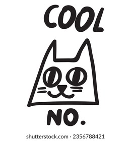 Cool. No. Smiling cat. Outline vector graphic design illustration on white background.