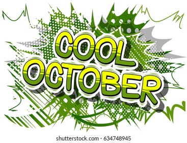 Cool October - Comic book style word on abstract background.
