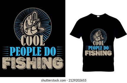 COOL PEOPLE DO FISHING CUSTOM T SHIRT.