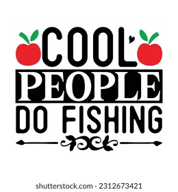 Cool People Do Fishing, Fishing SVG Quotes Design Template