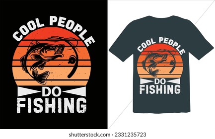 Cool People Do Fishing t shirts design,Fishing and vector t-shirt design,Fisherman saying eps files, SVG,Typographic grunge fishing unique quotes,Fishing Vintage T shirt Design,fashionable,fisherman