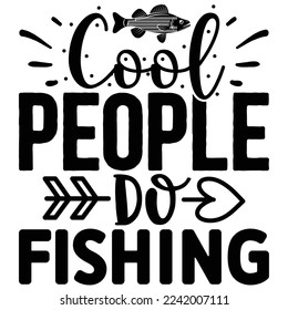 Cool People Do Fishing vector file