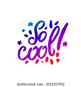 So cool phrase word illustration on colorful rainbow background