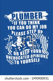 Cool Plumber Si Cree Que Puede Hacer Mi Trabajo Diseño Gráfico de Ilustración Vector Premium para Documentos e Impresión