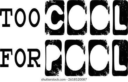 Too Cool For Pool Typography T-shirt Design, Beach T-shirt Design, summer retro boho design, Vintage Distressed, vector file, silhouette file, typewriter