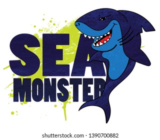 Cool print with a shark and a slogan.  For print,  clothes, t shirt, child or web. Creative  original design . Sea Monster